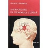Francisc Schneider - Introducere in fiziologia clinica (Editia: 1977)
