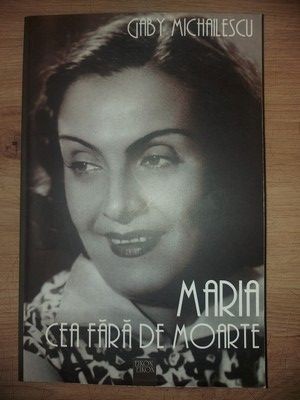 Maria cea fara de moarte- Gaby Michailescu foto