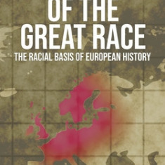 The Passing of the Great Race: The Racial Basis of European History (With Original 1916 Illustrations in Full Color)