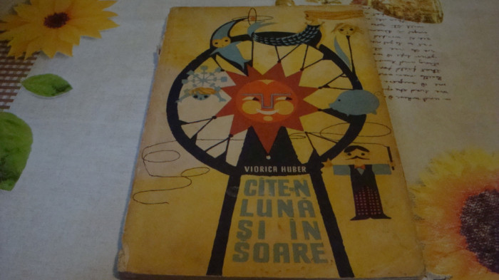 Viorica Huber - Cate-n Luna si in Soare -1964- ilustratii D. Ionescu