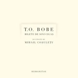 Cumpara ieftin Bilete de sinucigas/T.O. Bobe, Humanitas