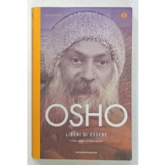 LIBERI DI ESSERE , IL LIBRO DELLA COMPRENSIONE di OSHO , 2009 , PREZINTA INSEMNARI PE PAGINA DE TITLU * , TEXT IN LIMBA ITALIANA