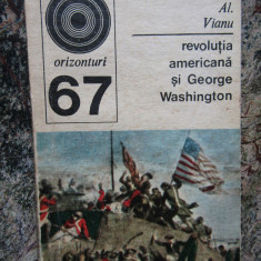 ALEXANDRU VIANU - REVOLUTIA AMERICANA SI GEORGE WASHINGTON