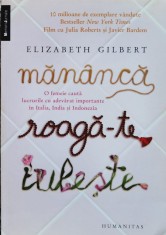 Mananca Roaga-te Iubeste - Elizabeth Gilbert , A991