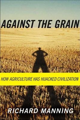 Against the Grain: How Agriculture Has Hijacked Civilization foto