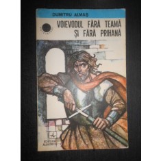 Dumitru Almas - Voievodul fara teama si fara prihana