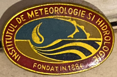 INSTITUTUL DE METEOROLOGIE SI HIDROLOGIE * FONDAT IN 1884/ INSIGNA VECHE,25x17mm foto