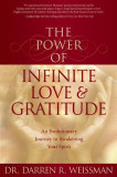 The Power of Infinite Love &amp; Gratitude: An Evolutionary Journey to Awakening Your Spirit