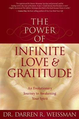 The Power of Infinite Love &amp;amp; Gratitude: An Evolutionary Journey to Awakening Your Spirit foto