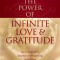 The Power of Infinite Love &amp; Gratitude: An Evolutionary Journey to Awakening Your Spirit