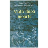 Ierotheos Mitropolitul Nafpaktosului - Viata dupa moarte - 131242