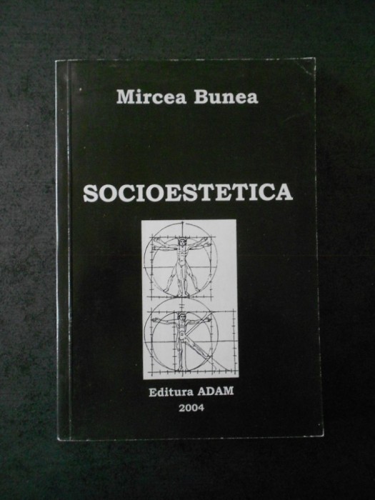 MIRCEA BUNEA - SOCIOESTETICA