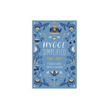 Hygge Simplified: A Guide to Scandinavian Coziness, Comfort &amp; Conviviality (Happiness, Self-Help, Danish, Love, Safety, Change, Housewar