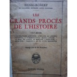 Henri Robert - Les grands proces de l&#039;histoire (Editia: 1932)