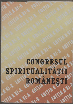 Congresul Spiritualitatii Romanesti - Editia a XI-a foto