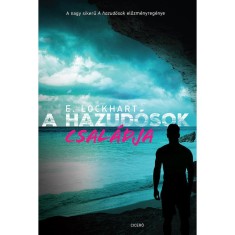 A hazud&oacute;sok csal&aacute;dja - A hazud&oacute;sok 2. k&ouml;tete - E. Lockhart