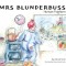 Mrs Blunderbuss: Human Foghorn