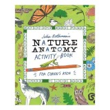 Julia Rothman's Nature Anatomy Activity Book Match-Ups, Word Puzzles, Quizzes, Mazes, Projects, Secret Codes + Lots More