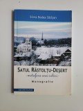 Cumpara ieftin TRANSILVANIA SATUL RASTOLTU-DESERT. MONOGRAFIE, CLUJ, 2010