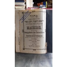 MACHSOR. Die sammtlichen Fest Gebete der Israeliten fur die Neujahrstag das Versohnungsfest - S.G. STERN (Toate rugaciunile israelitilor pentru Ziua N
