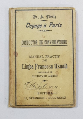 VOYAGE A PARIS, MANUAL PRACTIC DE LIMBA FRANCEZA UZUALA de DR. K. PLOETZ - BUCURESTI, 1900 foto