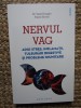 NERVUL VAG - Adio Stres, Inflamatii, Digestie, Imunitate! Dr. Yann Rougier. Philobia 2023. Carte Medicina, 208 pagini