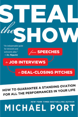 Steal the Show: From Speeches to Job Interviews to Deal-Closing Pitches, How to Guarantee a Standing Ovation for All the Performances foto