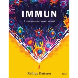 Immun - A rendszer, amely meg&oacute;v minket - Philipp Dettmer