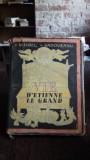 VIE D&#039;ETIENNE LE GRAND - MIHAIL SADOVEANU (VIATA LUI STEFAN CEL MARE)