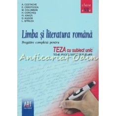 Limba Si Literatura Romana. Teza Cu Subiect Unic - A. Costache, E. Carstocea