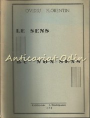 Le Sens Du Non-Sens - Ovidiu Florentin - Cu Dedicatie Si Autograf