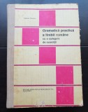 Gramatica practică a limbii rom&acirc;ne cu o culegere de exerciții - Ștefania Popescu