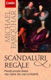 Cumpara ieftin Scandaluri Regale. Povesti Socante Despre Regi, Regine, Tari, Papi Si Imparati, Michael Farquhar - Editura Corint