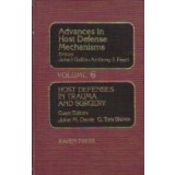 Advances in Host Defense Mechanisms, Volume 6 - Host Defenses in Trauma and Surgery