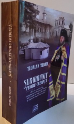 SURGHIUNIT PENTRU CREDINTA de FLORIAN BICHIR , 2011 foto