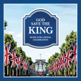 God Save the King. Music for a Royal Ceremony |, Sony Classical