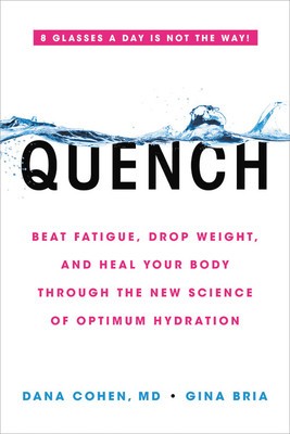 Quench: Beat Fatigue, Drop Weight, and Heal Your Body Through the New Science of Optimum Hydration foto