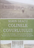 Colinele Covurluiului - Sorin Geacu ,560217, Univers Enciclopedic