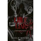 Little Liar - Kis Hazug - (K&uuml;l&ouml;nleges kiad&aacute;s) - Leigh Rivers