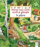 Cumpara ieftin Marea Mea Carte Cauta Si Gaseste - In Padure, Susanne Gernhauser - Editura Casa
