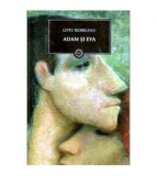 Liviu Rebreanu - Adam si Eva (Vol.10) - 109453