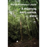 A műanyag kerti sz&eacute;kek &eacute;lete - Koll&aacute;r-Klemencz L&aacute;szl&oacute;