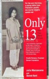Cumpara ieftin Only 13 - Julia Manzanares, 2006, 340 pagini, Brosata, Stare Buna - Carte in Engleza