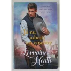 SA NU IUBESTI UN COWBOY de LORRAINE HEATH , 2019