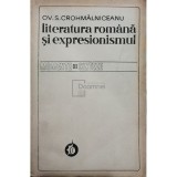 Ov. S. Crohmalniceanu - Literatura romana si expresionismul (Editia: 1978)