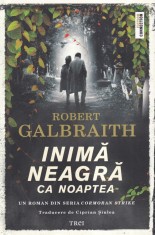 Robert Galbraith - Inima neagra ca noaptea