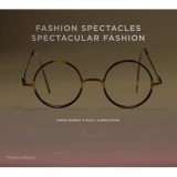 Fashion Spectacles, Spectacular Fashion : Eyewear Styles and Shapes from Vintage to 2020