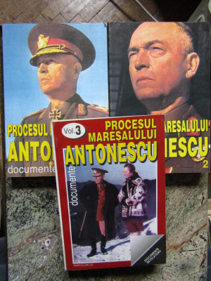 PROCESUL MARESALULUI ANTONESCU . DOCUMENTE . VOL I - III - MARCEL DUMITRU CIUCA foto