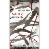 Mihez k&ouml;zelebb - Horgas B&eacute;la