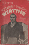 Wolfgang von Goethe - Suferintele tanarului Werther (traducere J. Leonard)